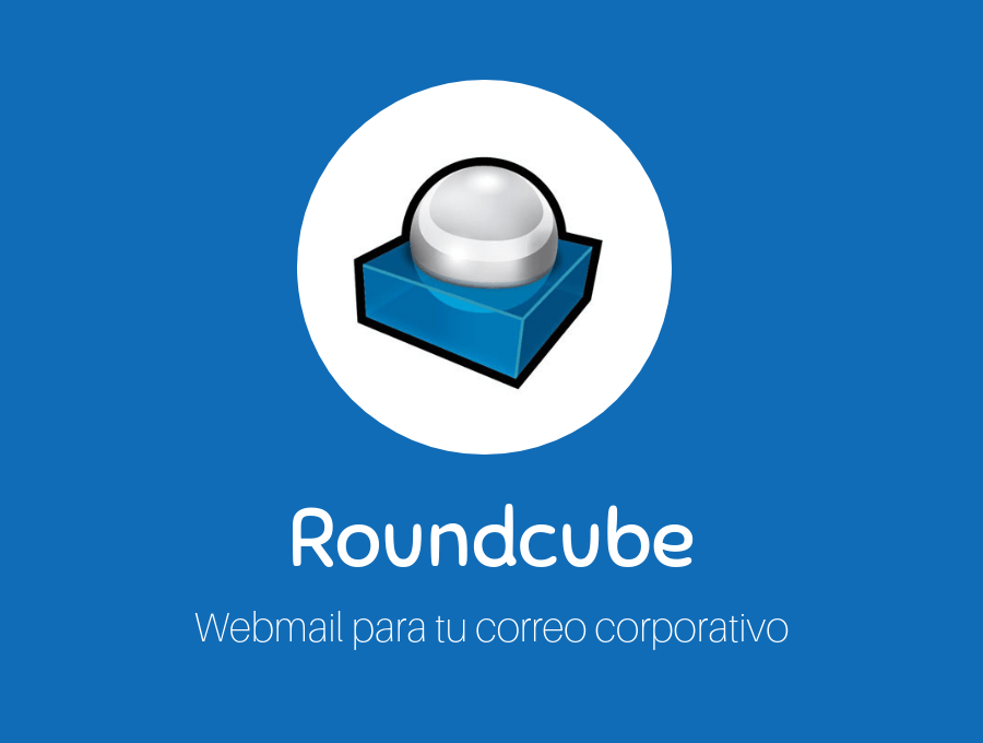 Cómo es Roundcube, el webmail para tu correo de empresa