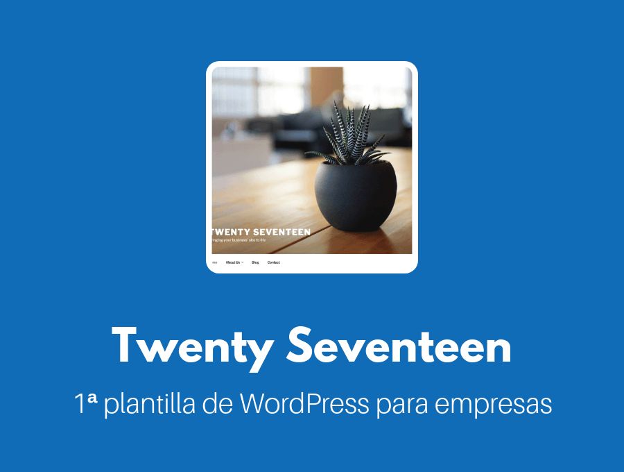 Twenty Seventeen: 1ª plantilla de WordPress para webs
